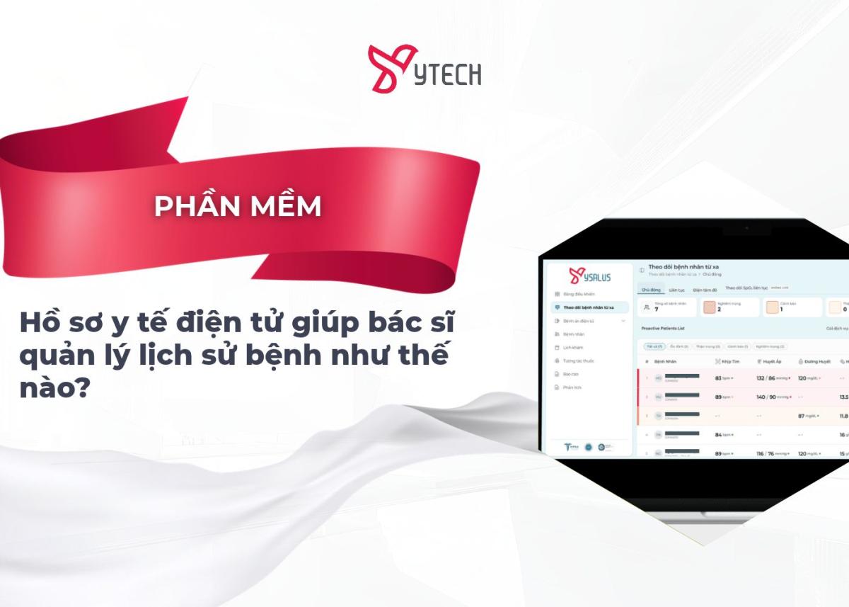 Hồ sơ y tế điện tử giúp bác sĩ quản lý lịch sử bệnh như thế nào?